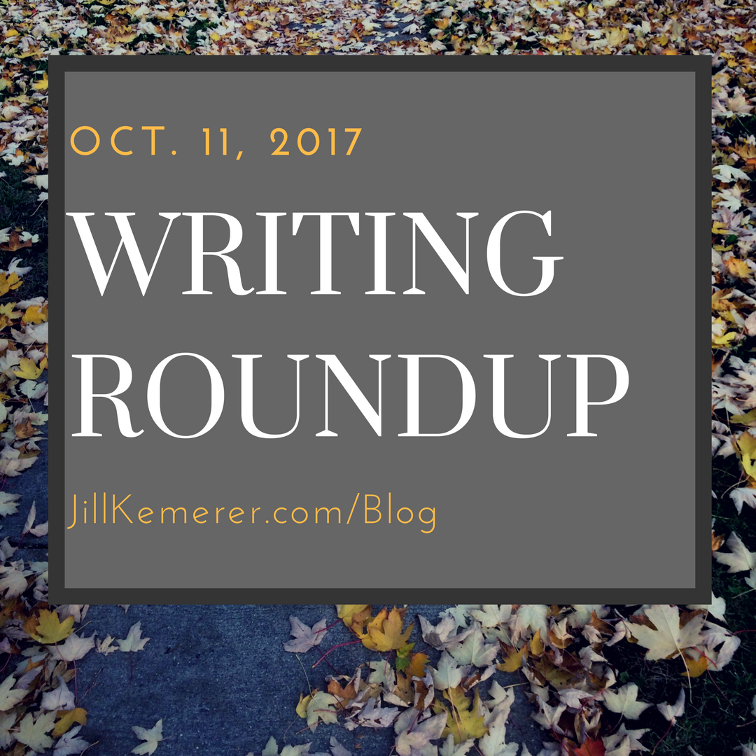 Writing Roundup October 11, 2017