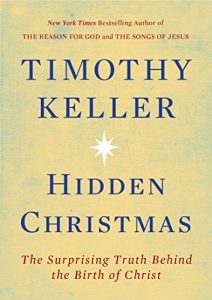 Hidden Christmas by Timothy Keller