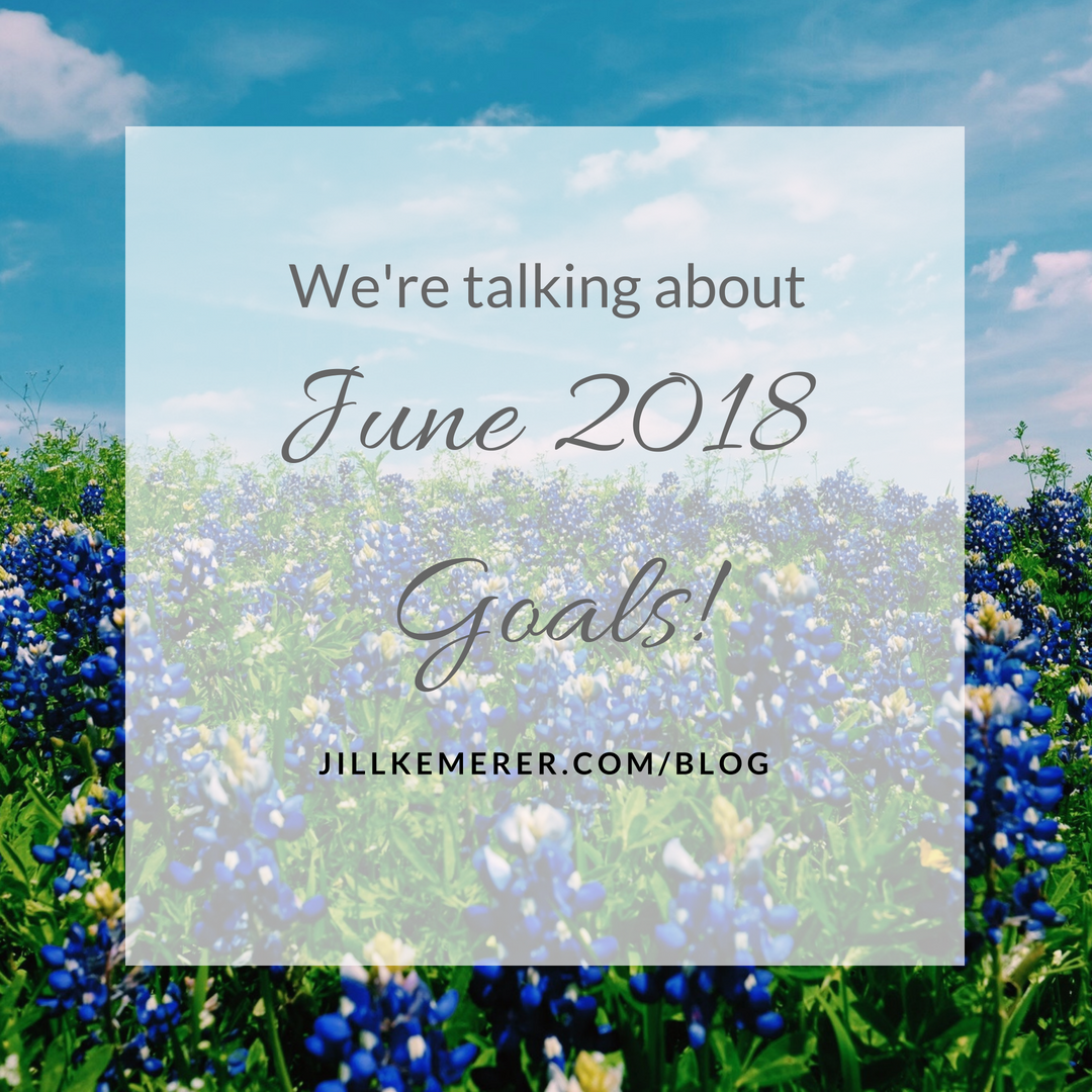 Jill Kemerer's June 2018 Goals! jillkemerer.com/blog