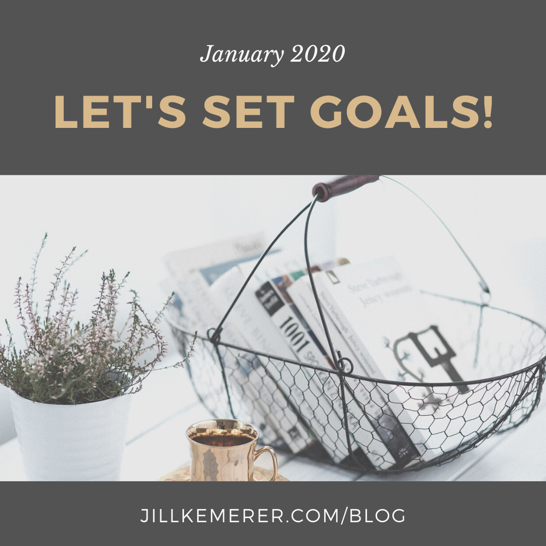 Let's Set Goals: January 2020 jillkemerer.com/blog