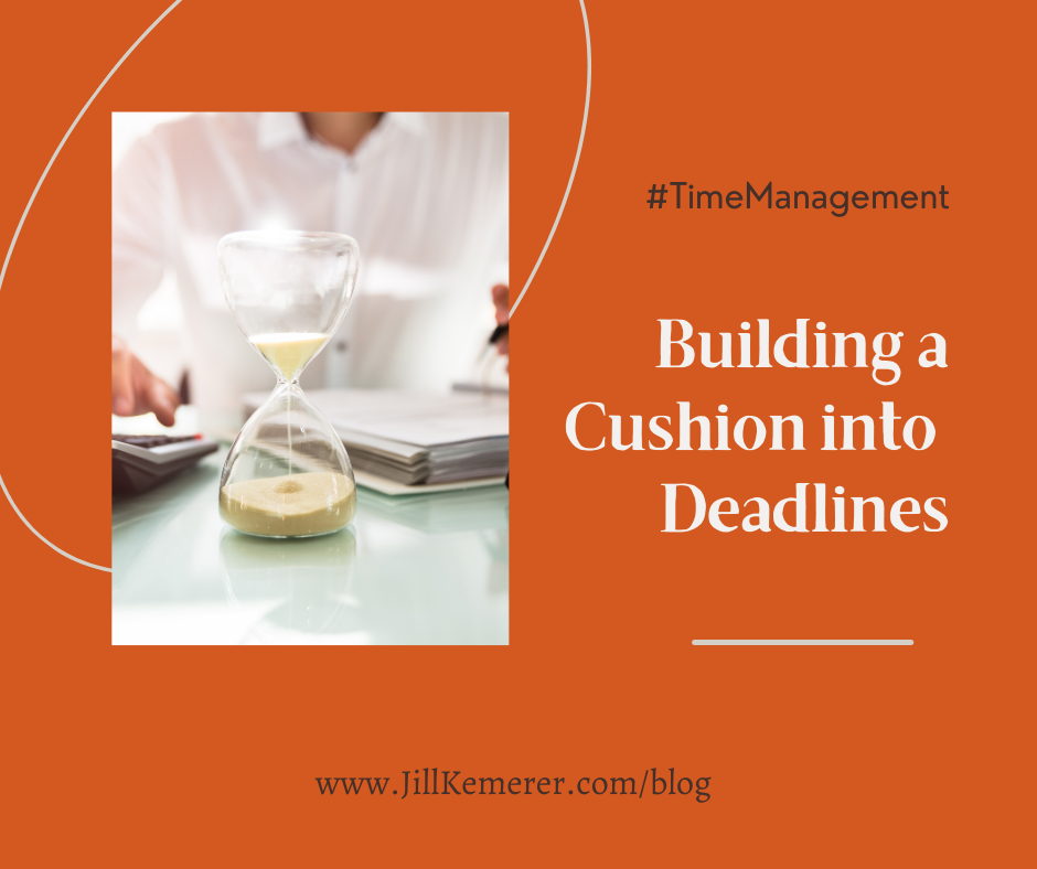 Building a Cushion Into Deadlines by Jill Kemerer