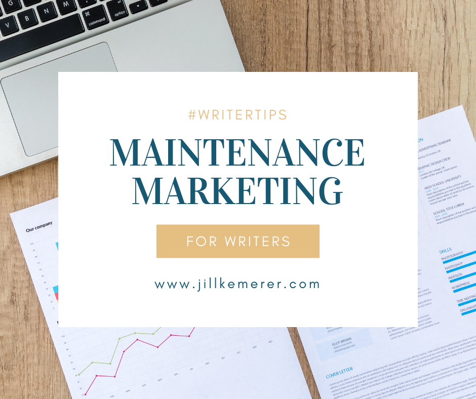 Maintenance Marketing for Writers by Jill Kemerer