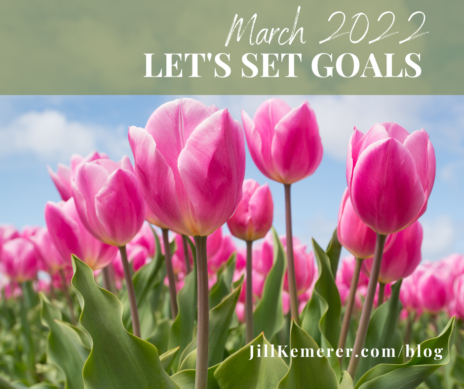 March 2022 Goals. Jill Kemerer blog. Writer productivity