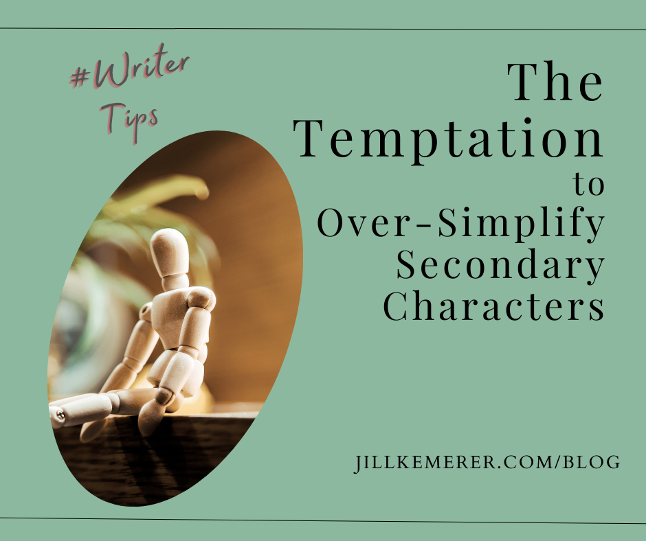 The temptation to over-simplify secondary characters by Jill Kemerer