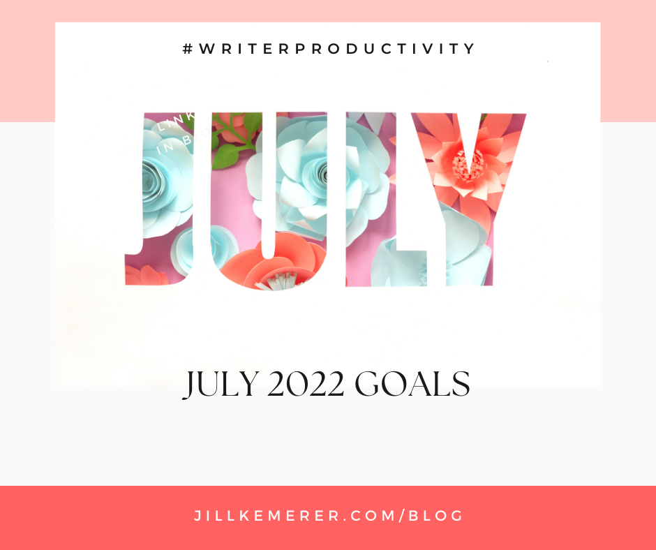July 2022 Goals. Jill Kemerer blog