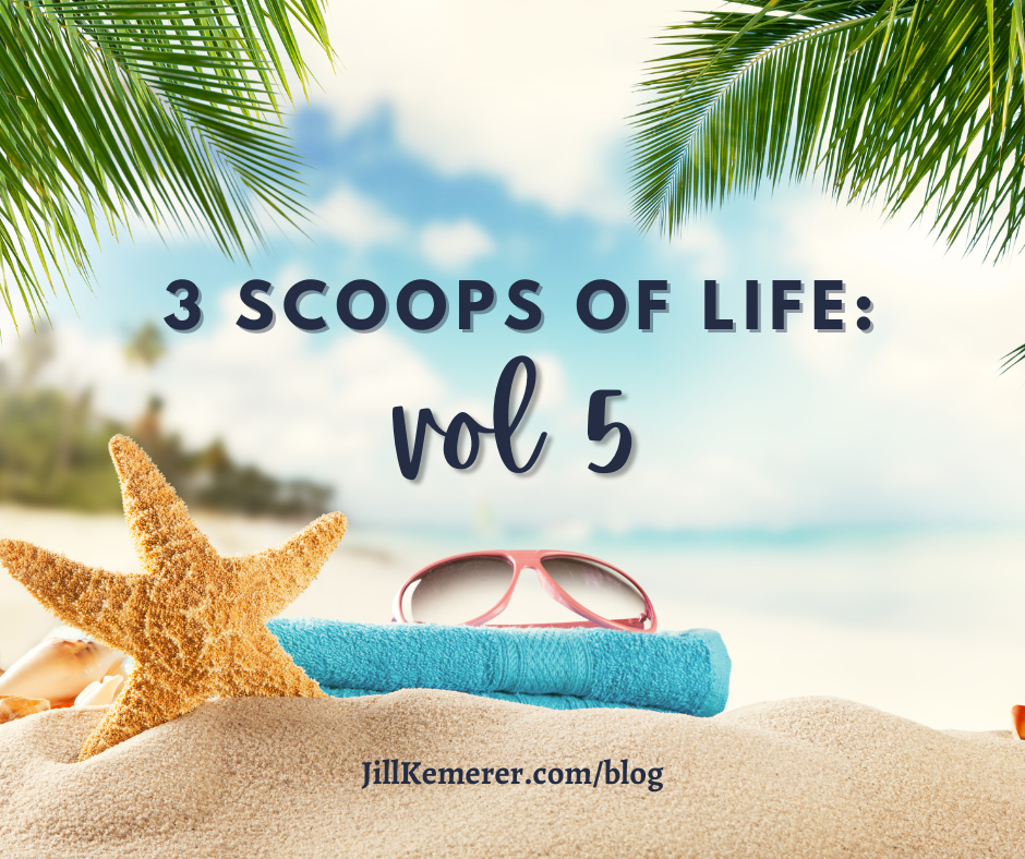 Beach background with starfish and sunglasses. Text reads 3 Scoops of Life: vol. 5. JillKemerer.com/blog