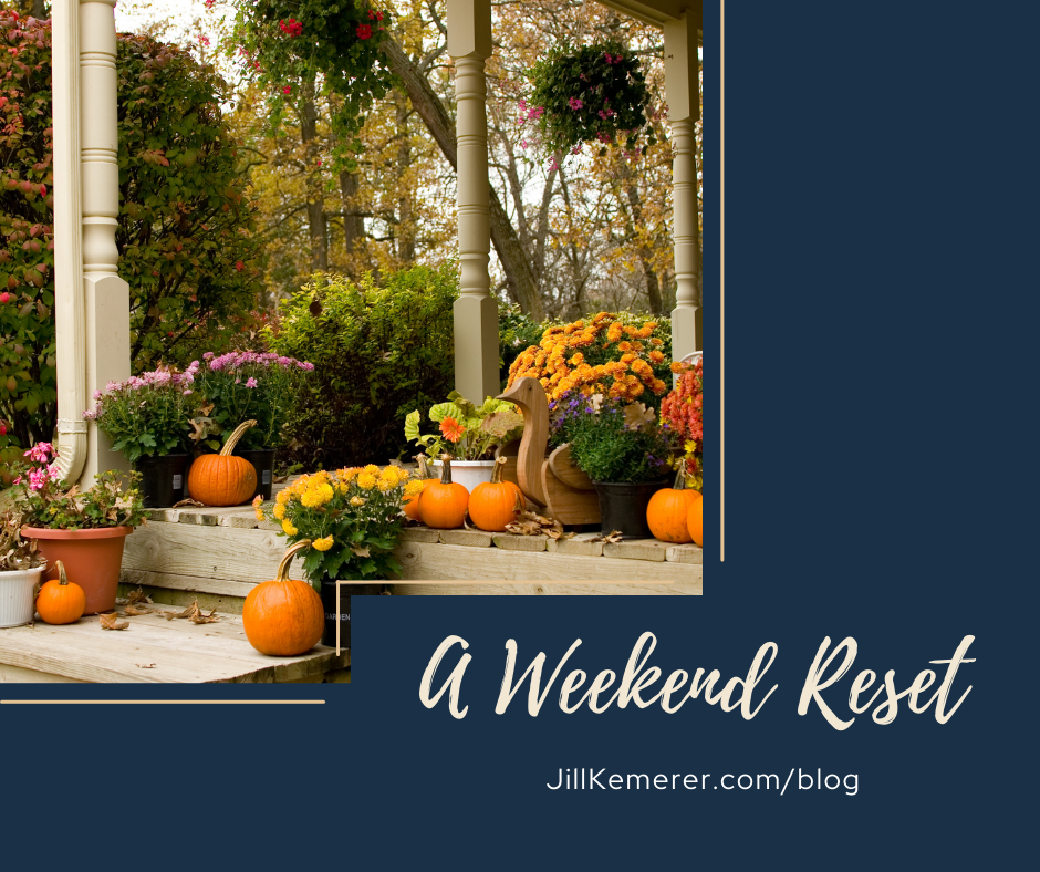 Fall porch, navy background. Text "A Weekend Reset" Jillkemerer.com/blog