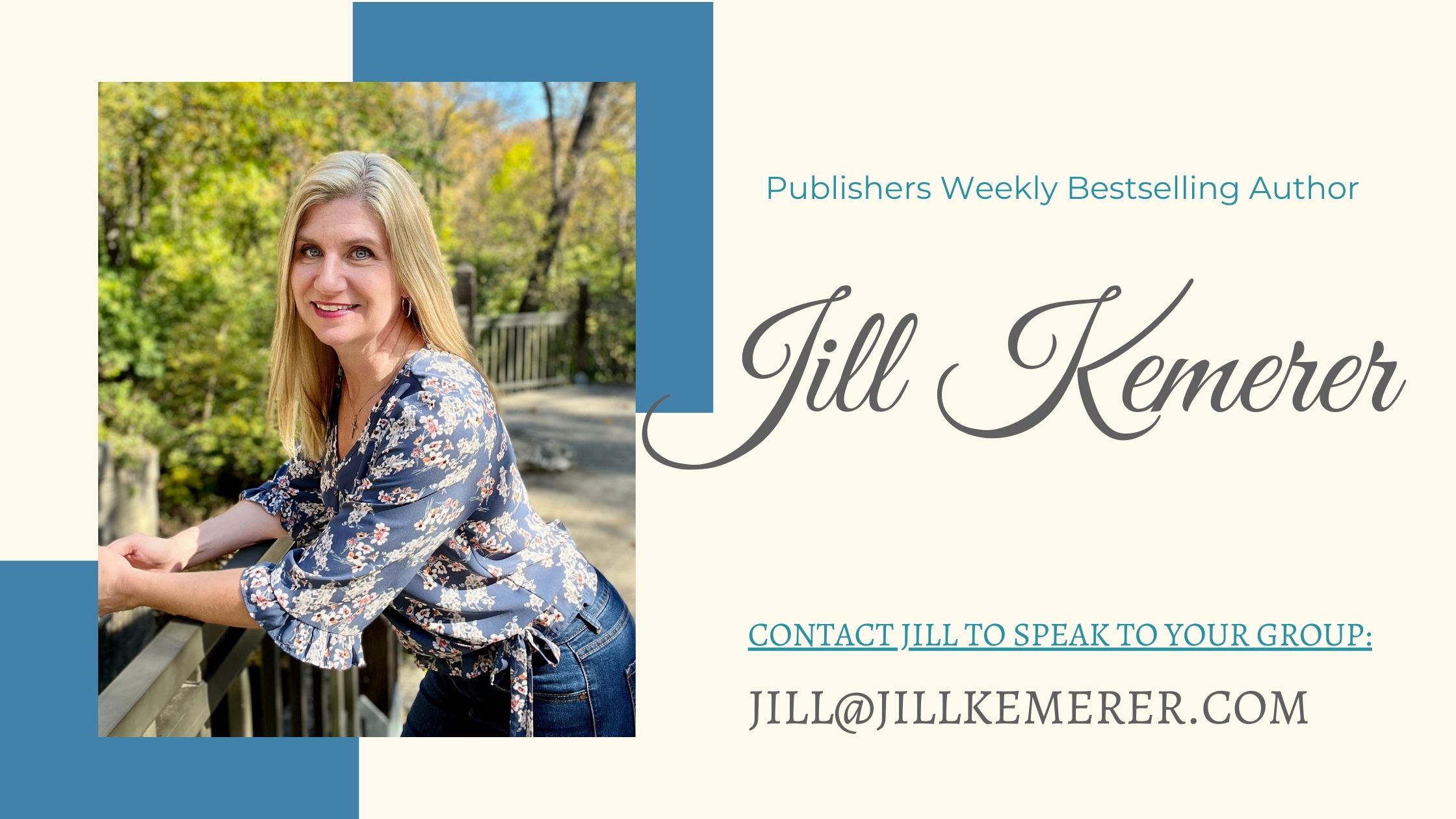 Jill Kemerer author photo with cream and blue background. Text "Publisher's Weekly Bestselling Author jill Kemerer. Contact Jill to speak to your group."