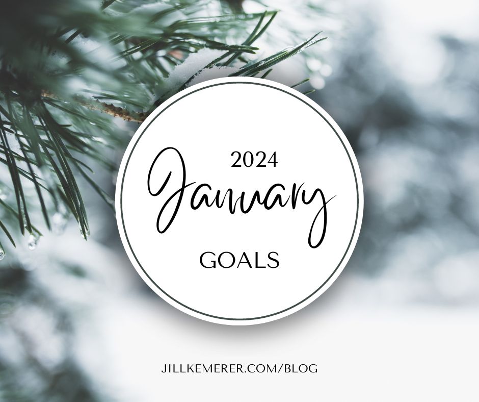 Snow on pine background, white circle with text, "2024 January Goals, Jillkemerer.com/blog"