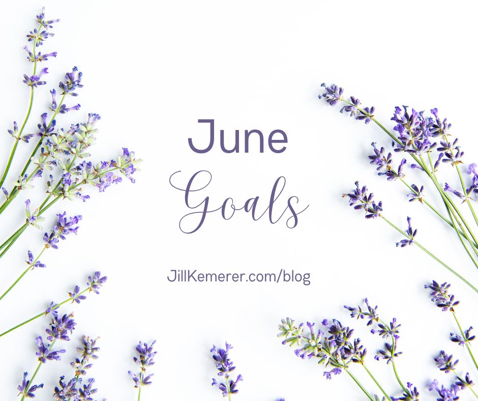 White background with lavender sprigs. Text, "June Goals Jillkemerer.com/blog"