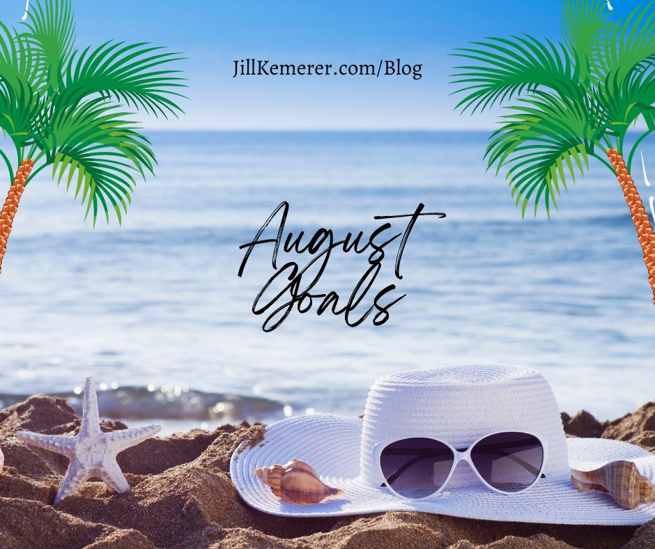 Beach with palm trees and straw hat. Text, "August Goals. Jillkemerer.com/blog."