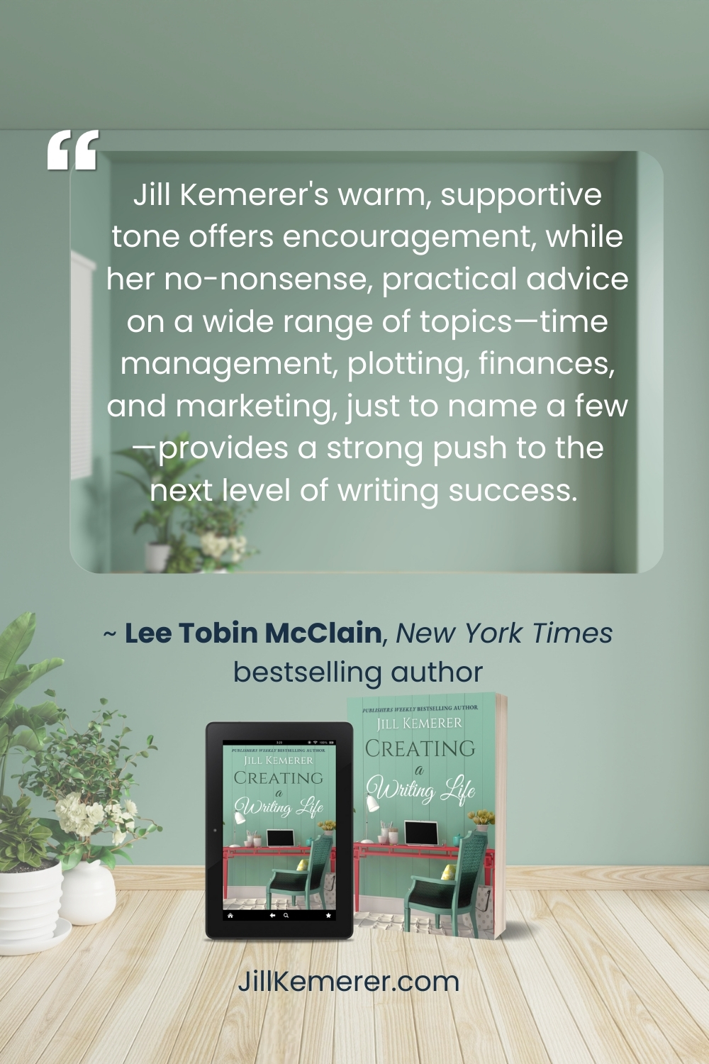 Sage green wall with light hardwood floors. Cover of Creating a Writing Life by Jill Kemerer. Endorsement by Lee Tobin McClain
