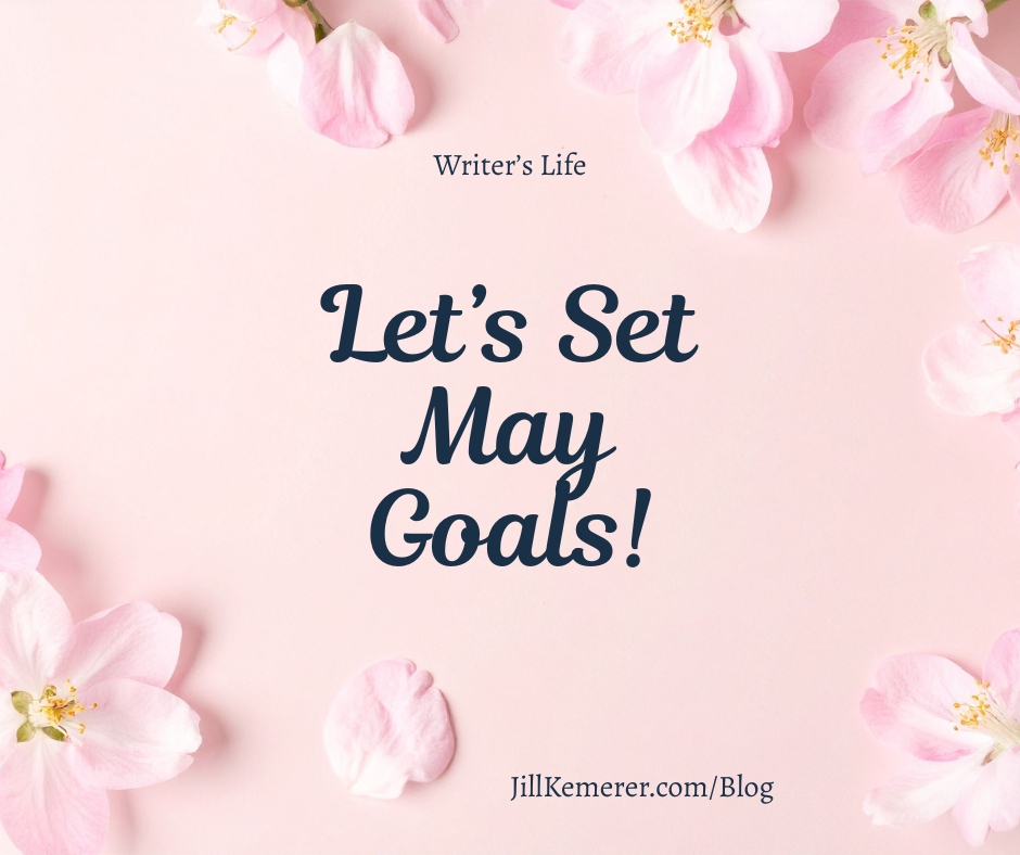 Pink background with apple blossoms. "Let's Set May Goals. JillKemerer.com/blog"