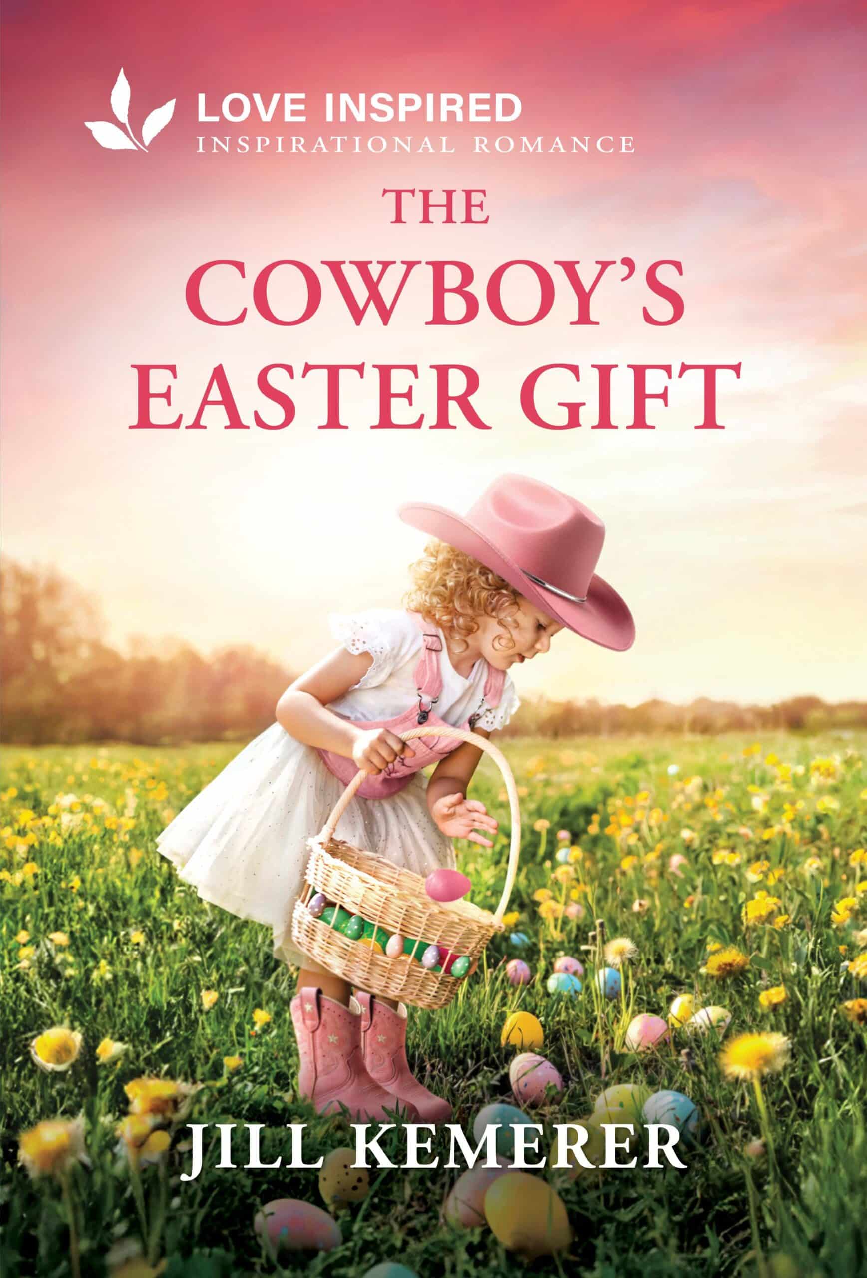The Cowboy's Easter Gift by Jill Kemerer cover. Young girl with blond curls and a cowboy hat and pink cowboy boots hold Easter basket in wildflower meadow as she picks up Easter eggs